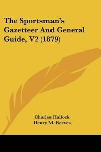 Bokomslag för "The Sportsman's Gazetteer And General Guide, V2 (1879)"