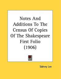 Notes and Additions to the Census of Copies of the Shakespeare First Folio