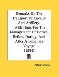 Remarks on the Transport of Cavalry and Artillery