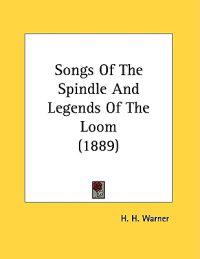 Songs of the Spindle and Legends of the Loom