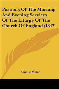 Portions Of The Morning And Evening Services Of The Liturgy Of The Church Of England (1847)