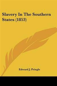 Slavery In The Southern States (1853)