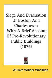 Siege and Evacuation of Boston and Charlestown