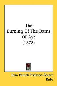 The Burning of the Barns of Ayr