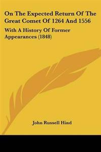 On The Expected Return Of The Great Comet Of 1264 And 1556