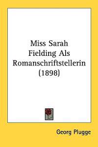 Miss Sarah Fielding Als Romanschriftstellerin