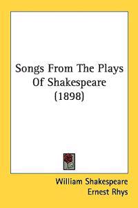 Songs From The Plays Of Shakespeare (1898)