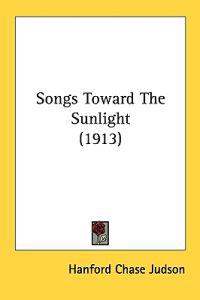 Songs Toward the Sunlight