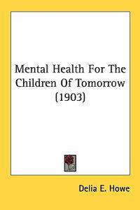 Mental Health for the Children of Tomorrow