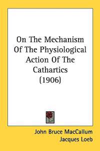 On The Mechanism Of The Physiological Action Of The Cathartics (1906)