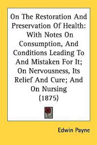 On the Restoration and Preservation of Health