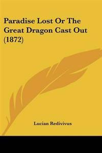 Paradise Lost Or The Great Dragon Cast Out (1872)