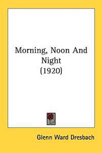 Morning, Noon And Night (1920)