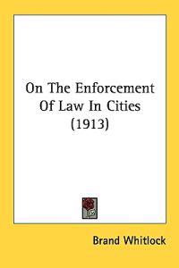 On The Enforcement Of Law In Cities (1913)