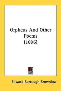 Orpheus And Other Poems (1896)