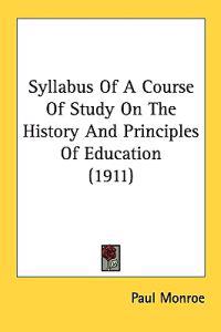 Syllabus Of A Course Of Study On The History And Principles Of Education (1911)