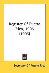 Register of Puerto Rico, 1905
