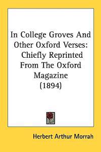 In College Groves and Other Oxford Verses