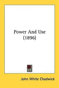 Power and Use