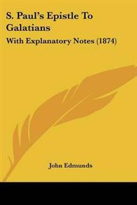 S. Paul's Epistle To Galatians