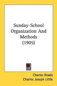 Sunday-school Organization and Methods
