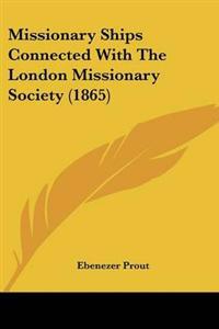 Missionary Ships Connected With The London Missionary Society (1865)