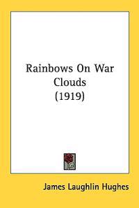 Rainbows on War Clouds