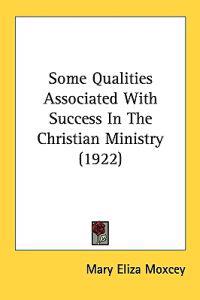 Some Qualities Associated With Success in the Christian Ministry