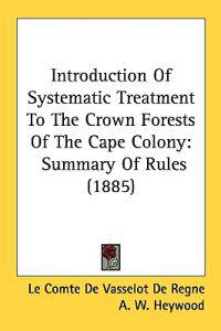 Introduction of Systematic Treatment to the Crown Forests of the Cape Colony