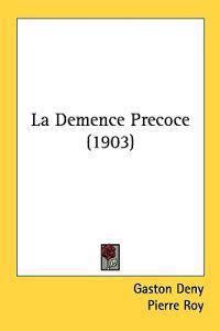 La Demence Precoce