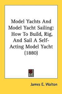Model Yachts and Model Yacht Sailing