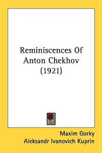 Reminiscences of Anton Chekhov