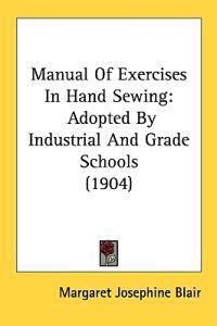 Manual of Exercises in Hand Sewing