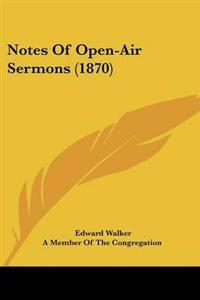Notes Of Open-Air Sermons (1870)