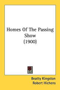 Bokomslag för "Homes of the Passing Show"