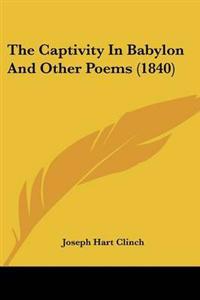 Captivity In Babylon And Other Poems (1840)