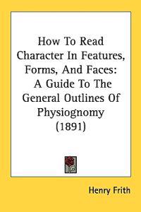Bokomslag för "How to Read Character in Features, Forms, and Faces"