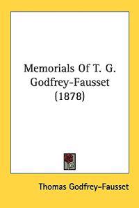 Memorials of T. G. Godfrey-fausset