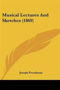Musical Lectures And Sketches (1869)
