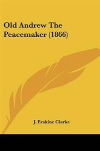 Old Andrew The Peacemaker (1866)