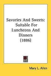 Savories and Sweets