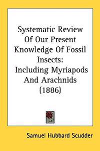 Systematic Review of Our Present Knowledge of Fossil Insects