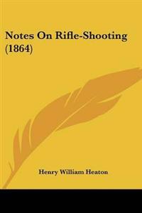 Notes On Rifle-Shooting (1864)