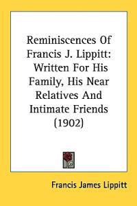 Reminiscences of Francis J. Lippitt