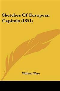 Sketches Of European Capitals (1851)