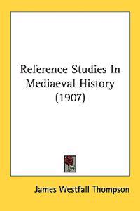Reference Studies In Mediaeval History (1907)