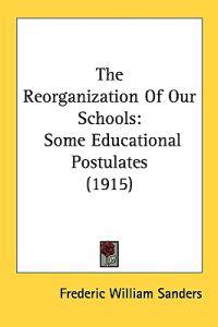 The Reorganization of Our Schools