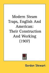 Modern Steam Traps, English And American