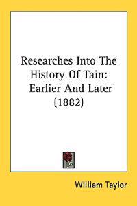 Researches into the History of Tain