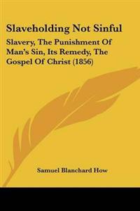 Slaveholding Not Sinful